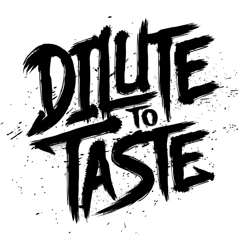 Dilute To Taste