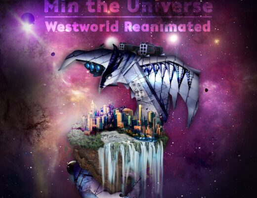 Min the Universe Westworld Reanimated