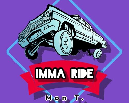 Mon T Imma Ride