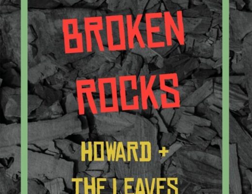 Howard And The Leaves Broken Rocks