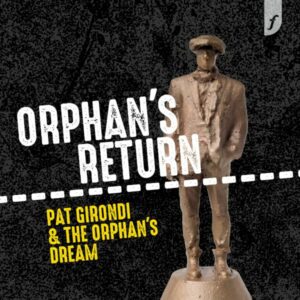 Pat Girondi & The Orphan's Dream
