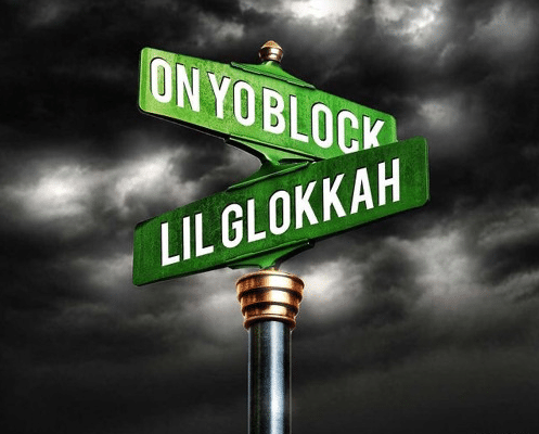 Lil Glokkah On Yo Block