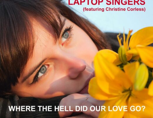 Laptop Singers Where the Hell Did Our Love Go? feat. Christine Corless