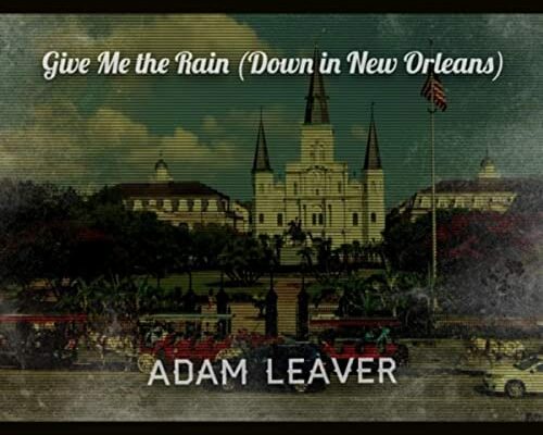 Adam Leaver Give Me The Rain