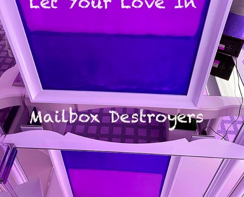 Mailbox Destroyers Let Your Love In