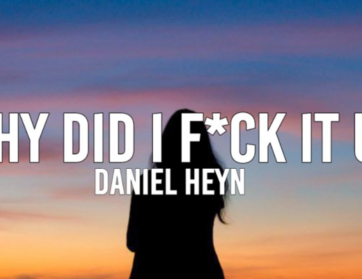 Daniel Heyn Why Did I F*ck It Up