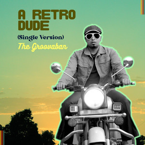 The Groovaban A Retro Dude