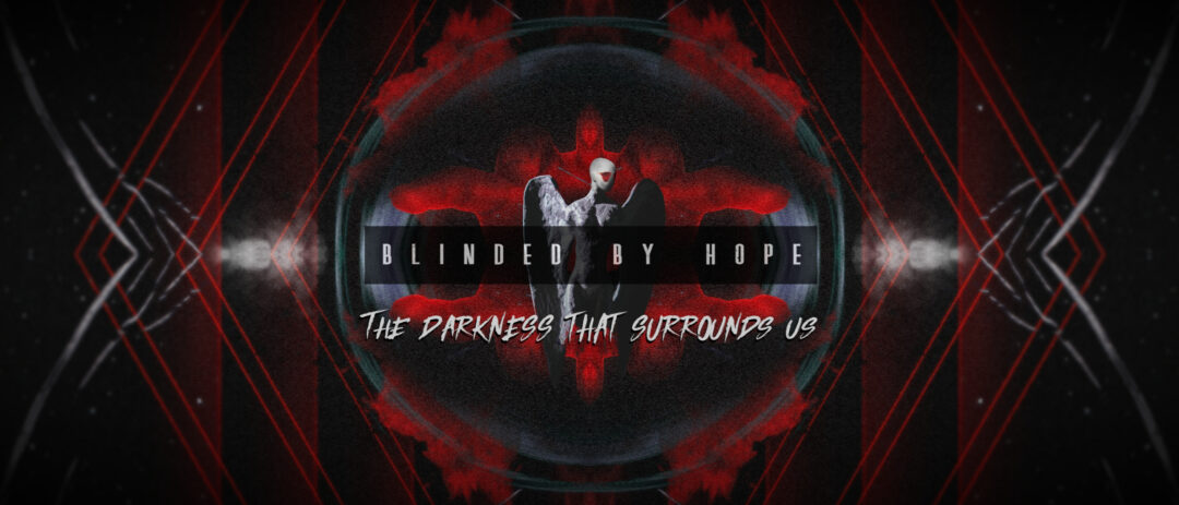 Blinded by Hope